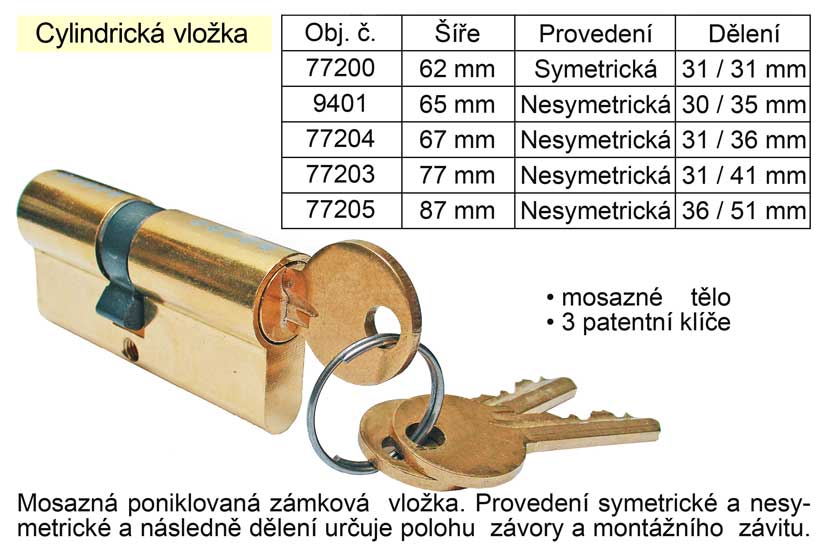 Cylindrick vloka 72 mm nesymetrick 31 / 41 mm